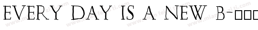 Every day is a new b字体转换